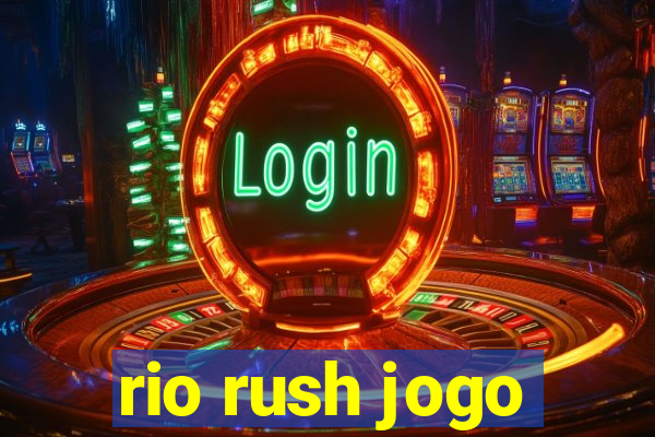 rio rush jogo